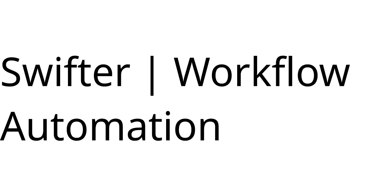 Swifter | Workflow Automation Agency